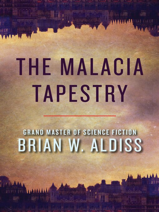 Title details for The Malacia Tapestry by Brian W. Aldiss - Available